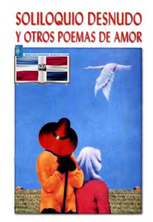Soliloquio desnudo y otros poemas de amor.